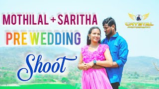 MOTHILAL + SARITHA || PRE WEDDING SHOOT || CRYSTAL PHOTOGRAPHY