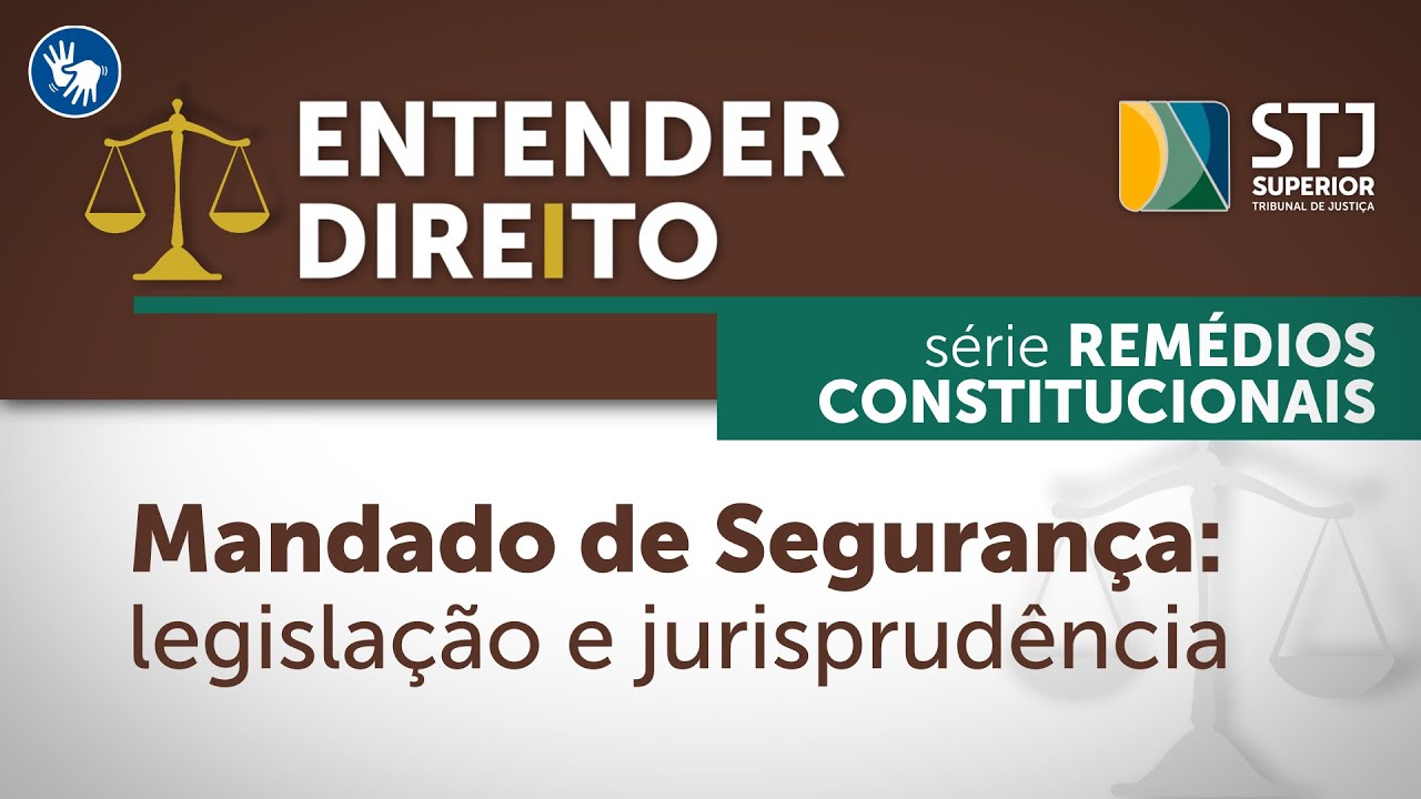 Entender Direito traz mandado de segurança em segundo episódio da série remédios constitucionais