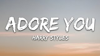 Harry Styles - Adore You (Lyrics) Harry Styles - Adore You (Lyrics)