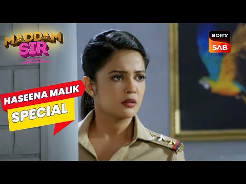 Haseena को पता चली Anubhav की असलियत| Maddam Sir | Haseena Malik Special | Full Episode