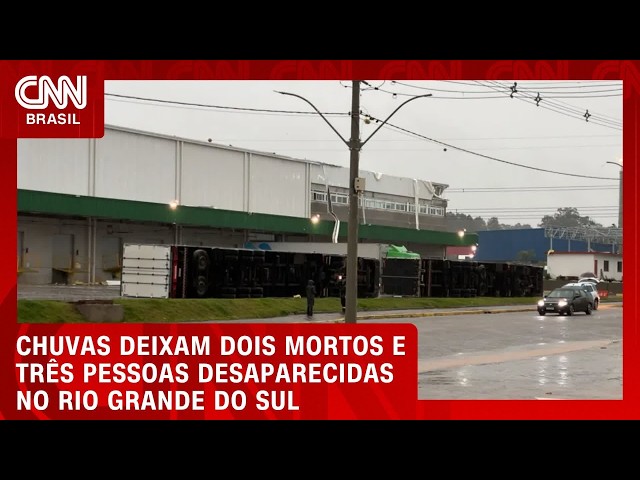 RS: Chuvas deixam dois mortos e três pessoas desaparecidas | CNN NOVO DIA