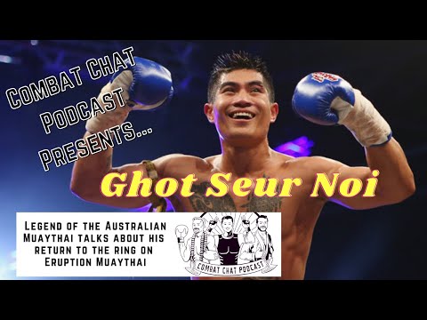 Ep 145 - Aussie Muaythai Legend Ghot Seurnoi talks about his ring return for Eruption Muay thai