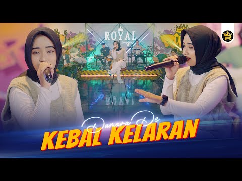 DAMARA DE - KEBAL KELARAN ( Official Live Video Royal Music )