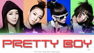 2NE1 (투애니원) Pretty Boy Color Coded Lyrics (Han/Rom/Eng)