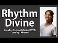 Rhythm Divine Cover By Anukriti EnriqueIglesias Rhythmdivine Anukriti