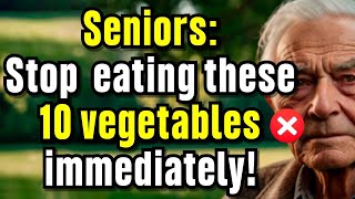 Seniors, Stop Eating These 9 Vegetables They Slowly Destroying Your Heart