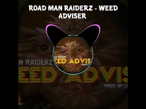 ROAD MAN RAIDERZ - WEED ADVISER (PROD BY COASTAL STUDIO) 2022