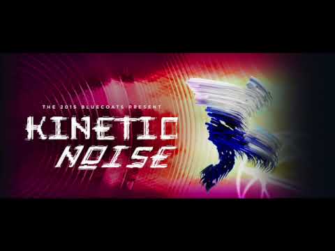 Bluecoats 2015 "Kinetic Noise" - High Quality Audio Recording