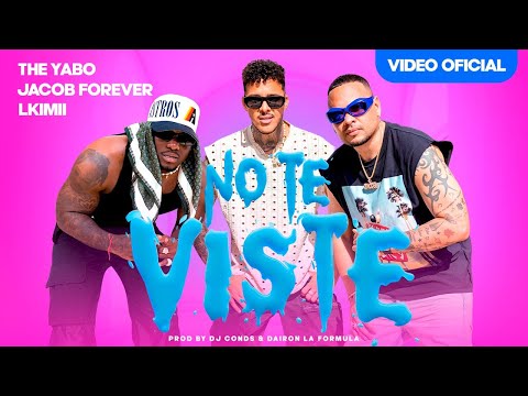 The Yabo, Jacob Forever, L Kimii Ft Dj Conds & Dairon La Formula - No Te Viste (Video Oficial)