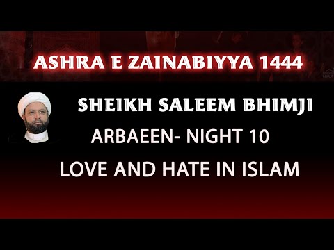 Eve 20th Safar 1444- Love and Hate in Islam- Sheikh Saleem Bhimji