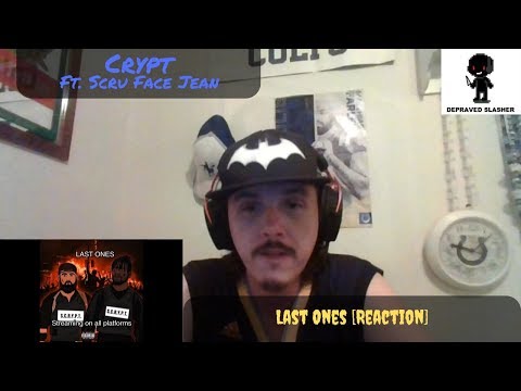 Depraved Reacts: Crypt ft. Scru Face Jean - Last Ones - But Are They?