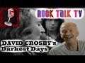 DAVID CROSBY FROM CROSBY STILLS & NASH - HIS DARKEST DAYS - TOLD BY MIKE FINNIGAN