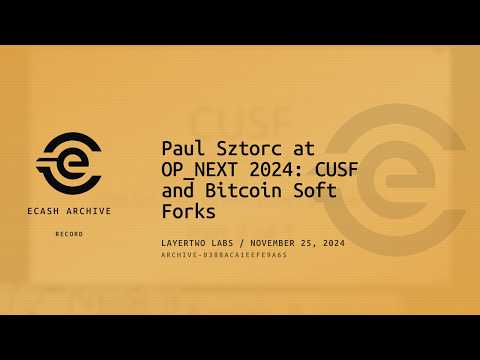 Paul Sztorc at OP_NEXT 2024: CUSF and Bitcoin Soft Forks