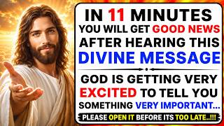 🛑 God Says: In eleven minutes, something good may arrive, but first understand why this reached you