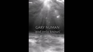 GARY NUMAN -  god only knows
