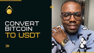 HOW TO CONVERT BITCOIN TO USDT