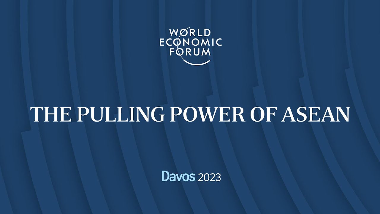 The pulling power of Asean | Davos 2023