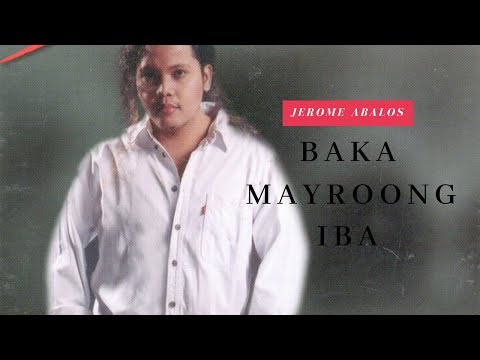 Jerome Abalos - Baka Mayroong Iba