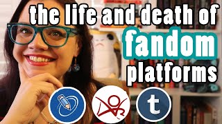 The Life and Death of Fandom Platforms | LiveJournal, Archive of Our Own (AO3), Tumblr, and 