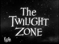 Korn - The Twilight Zone 