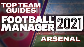 TOP TEAM GUIDES - ARSENAL | Transfers, tactics and guides | Football Manager tips &amp; tricks!