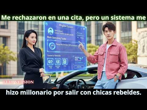 Me rechazaron en una cita, pero un sistema me hizo millonario por salir con chicas rebeldes.