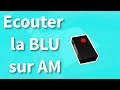 Ecouter la BLU sur un récepteur AM