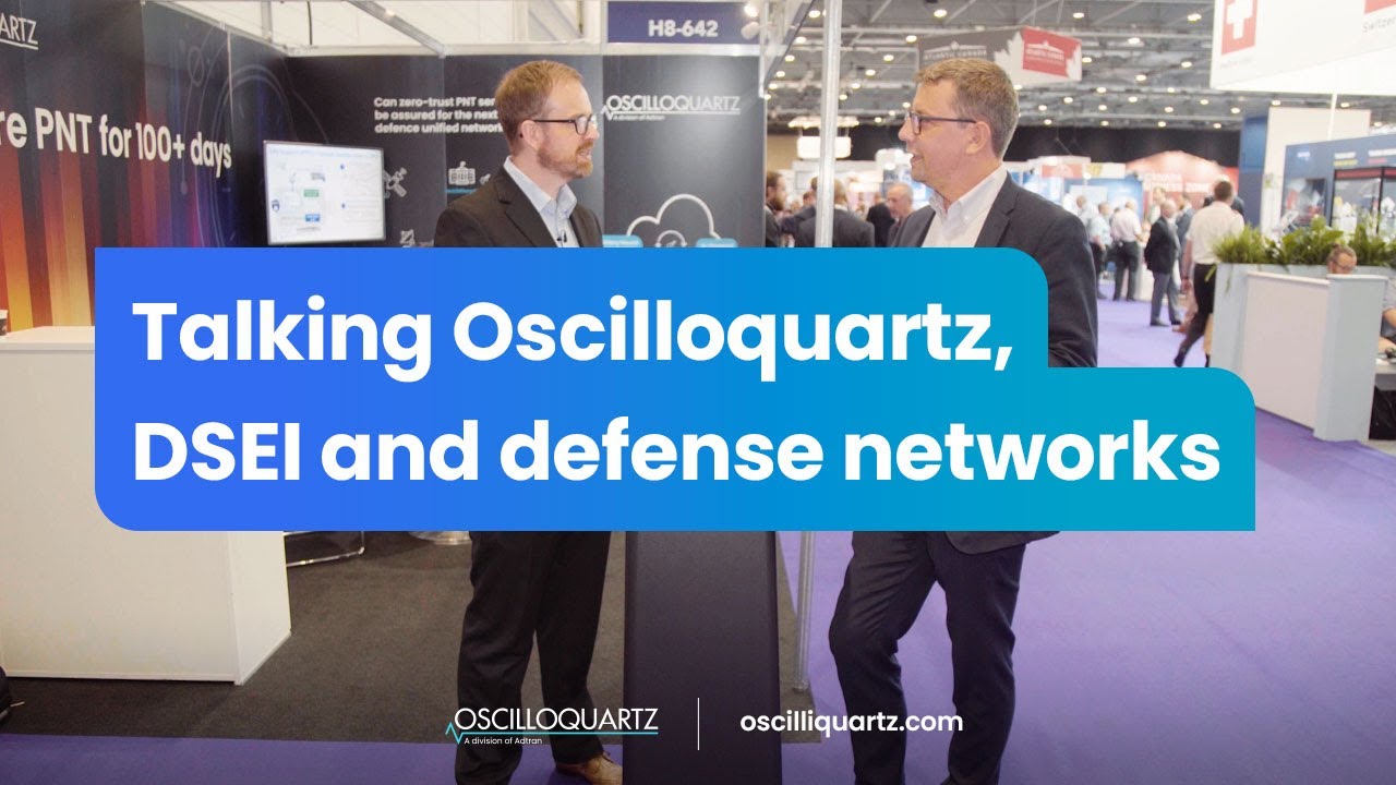 Talking Oscilloquartz, DSEI and defense networks