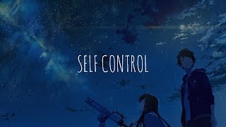 「Nightcore」- Self Control (DallasK)