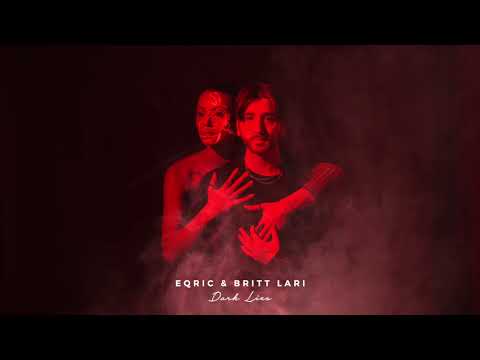 EQRIC & Britt Lari - Dark Lies