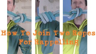 Episode 42 - How to Join Two Ropes for Rappelling