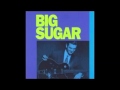 Big Sugar - Sleep In Late - Folk Roots and Blues Big Sugar - Sleep In Late