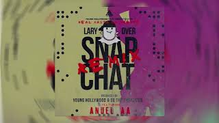 Lary Over Ft  Anuel AA   SnapChat Official Remix   Audio Official