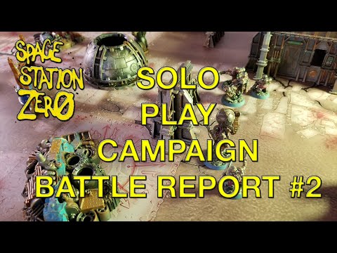 INTO DARKNESS:  SPACE STATION ZERO SOLO PLAY CAMPAIGN BATTLE REPORT #2