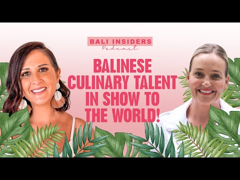Balinese culinary talent in show to the WORLD!