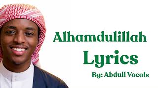 Download lagu Alhamdulillah - Abdull vocals - Lyrics mp3