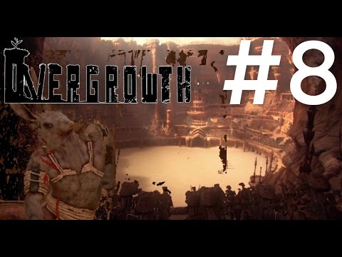 Overgrowth #7 - BETA 3 AND ARENAS!!!