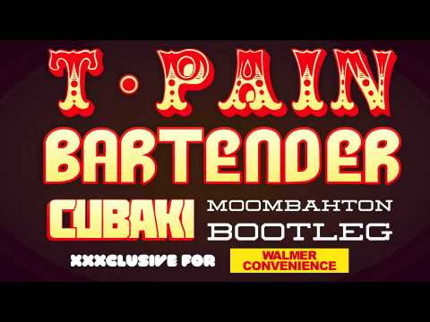 T-Pain - Bartender (Cubaki Moombahton Bootleg)