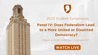 Click to play: Panel IV: Does Federalism Lead to a More United or Disunited Democracy?