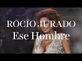 Rocío Jurado | Ese Hombre (Inédito) (1984)