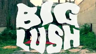 Big Lush - Half Sheet Promo #2