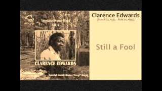 Clarence Edwards - Still a Fool