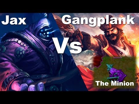 League of legend: Gangplank vs Jax Top / The Minion