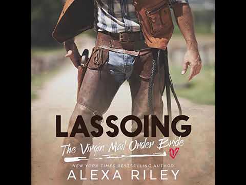 Lassoing the Virgin Mail-Order Bride (Audiobook) by Alexa Riley - free sample