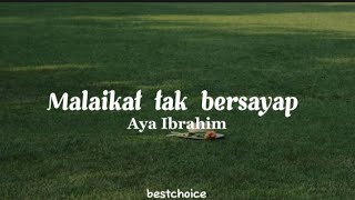Download lagu Malaikat tak bersayap - Aya Ibrahim (lirik) mp3
