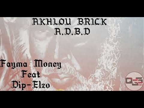 AKHLOU BRICK 🧱 Fayma Money Feat Dip Elzo ( Album A-D-B-D )@QGSRECORDS