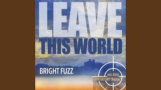 Kadr z teledysku Leave This World tekst piosenki Bright Fuzz