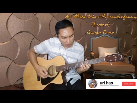 Air mata dihari persandinganmu (lestari) cover gitar akustik