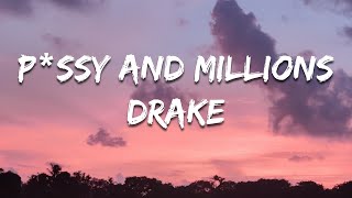 Drake - P*ssy and Millions (Ft. Travis Scott, 21 Savage) - (Lyrics Video)