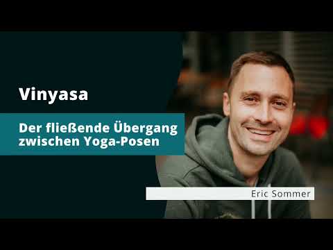 Vinyasa | Der fließende Übergang zwischen Yoga-Posen